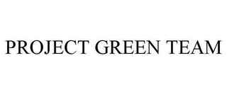 PROJECT GREEN TEAM