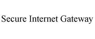 SECURE INTERNET GATEWAY