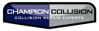 CHAMPION COLLISION COLLISION REPAIR EXPERTS