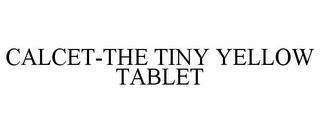 CALCET-THE TINY YELLOW TABLET