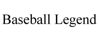 BASEBALL LEGEND