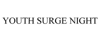 YOUTH SURGE NIGHT