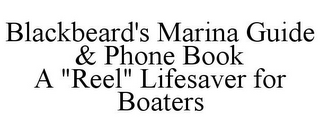 BLACKBEARD'S MARINA GUIDE & PHONE BOOK A "REEL" LIFESAVER FOR BOATERS