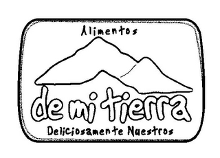 ALIMENTOS DE MI TIERRA DELICIOSAMENTE NUESTROS