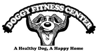 DOGGY FITNESS CENTER A HEALTHY DOG, A HAPPY HOME