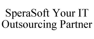 SPERASOFT YOUR IT OUTSOURCING PARTNER