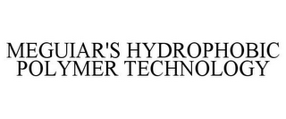 MEGUIAR'S HYDROPHOBIC POLYMER TECHNOLOGY