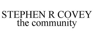 STEPHEN R COVEY THE COMMUNITY