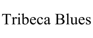 TRIBECA BLUES