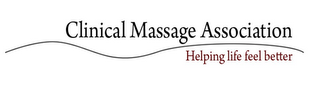 CLINICAL MASSAGE ASSOCIATION HELPING LIFE FEEL BETTER