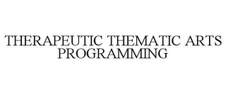 THERAPEUTIC THEMATIC ARTS PROGRAMMING