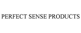 PERFECT SENSE PRODUCTS