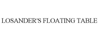 LOSANDER'S FLOATING TABLE