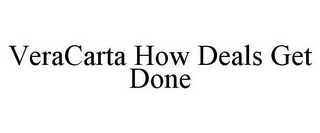 VERACARTA HOW DEALS GET DONE