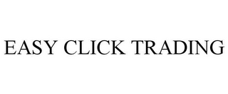 EASY CLICK TRADING