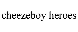 CHEEZEBOY HEROES