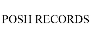 POSH RECORDS