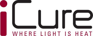 ICURE WHERE LIGHT IS HEAT