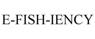 E-FISH-IENCY