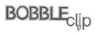 BOBBLE CLIP