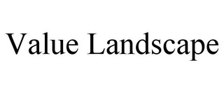 VALUE LANDSCAPE