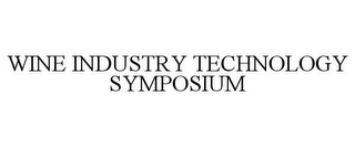 WINE INDUSTRY TECHNOLOGY SYMPOSIUM