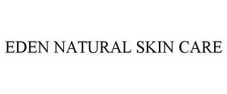 EDEN NATURAL SKIN CARE