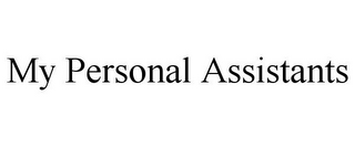 MY PERSONAL ASSISTANTS