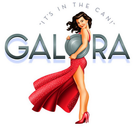 GALORA "IT'S IN THE CAN!"