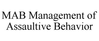 MAB MANAGEMENT OF ASSAULTIVE BEHAVIOR