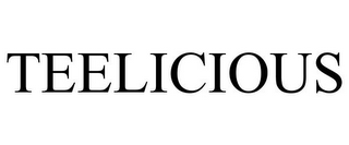 TEELICIOUS