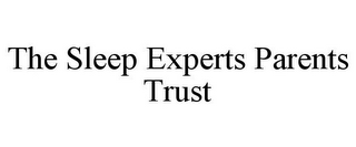 THE SLEEP EXPERTS PARENTS TRUST