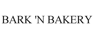 BARK 'N BAKERY