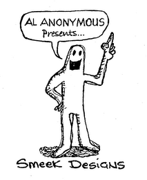 AL ANONYMOUS PRESENTS... SMEEK DESIGNS