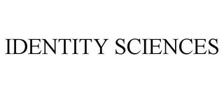 IDENTITY SCIENCES