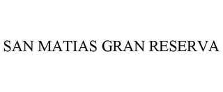 SAN MATIAS GRAN RESERVA