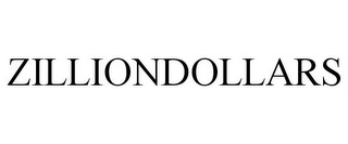 ZILLIONDOLLARS