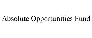 ABSOLUTE OPPORTUNITIES FUND