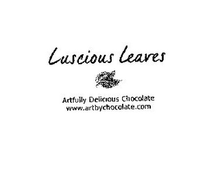 LUSCIOUS LEAVES ARTFULLY DELICIOUS CHOCOLATE WWW.ARTBYCHOCOLATE.COM