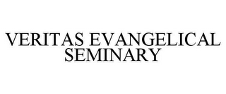 VERITAS EVANGELICAL SEMINARY