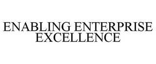 ENABLING ENTERPRISE EXCELLENCE