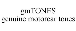 GMTONES GENUINE MOTORCAR TONES