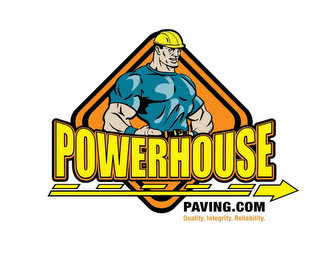 POWERHOUSE PAVING.COM QUALITY. INTEGRITY. RELIABILITY.