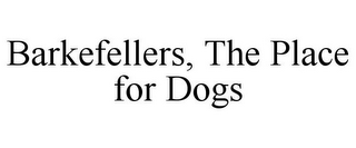 BARKEFELLERS, THE PLACE FOR DOGS