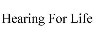 HEARING FOR LIFE