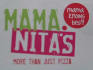 MAMA NITA'S MAMA KNOWS BEST! MORE THAN JUST PIZZA