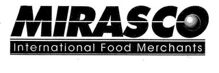 MIRASCO INTERNATIONAL FOOD MERCHANTS