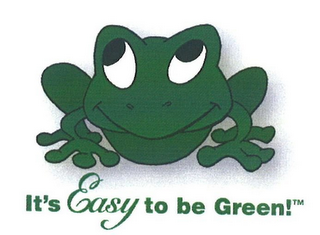 IT'S EASY TO BE GREEN!