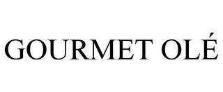 GOURMET OLÉ