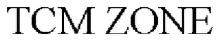 TCM ZONE
